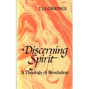 2nd Hand - Discerning Spirit: A Theology Of Revelation By T J Gorringe